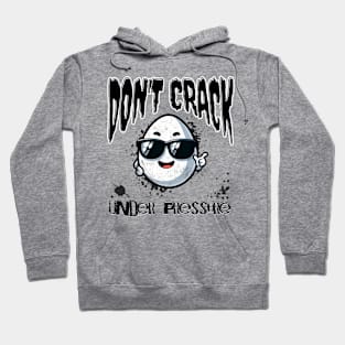 Cool Egg | "Don't Crack Under Pressure" Hoodie